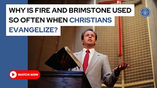 Why is fire and brimstone used so often when Christians evangelize?