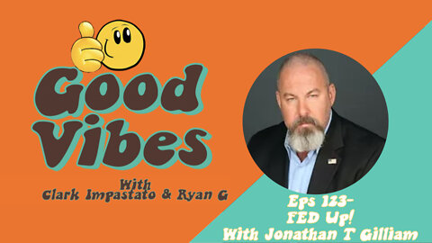 Eps. 123 - FED Up! with Jonathan T Gilliam