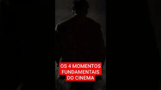 OS QUATRO MOMENTOS FUNDAMENTAIS DO CINEMA #shorts