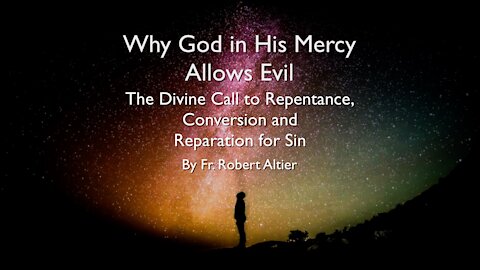 Why God in His Mercy Allows Evil: The Divine Call to Repentance, Conversion and Reparation for Sin