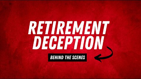 Retirement Deception Behind The Scenes - Interview