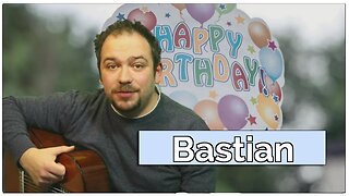 Happy Birthday, Bastian! Geburtstagsgrüße an Bastian