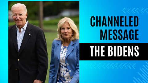 Revelations about the Bidens: A Channeled Message