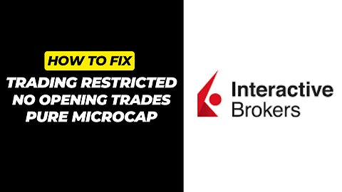 Fix Trading Restricted / No Opening Trades Message on Interactive Brokers - How To Buy Shares