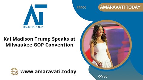 Kai Madison Trump Speaks at Milwaukee GOP Convention | Amaravati Today News