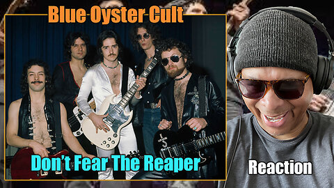 Blue Oyster Cult - Don't Fear The Reaper Reaction!