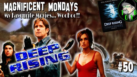 TOYG! Magnificent Mondays #50 - Deep Rising (1998)