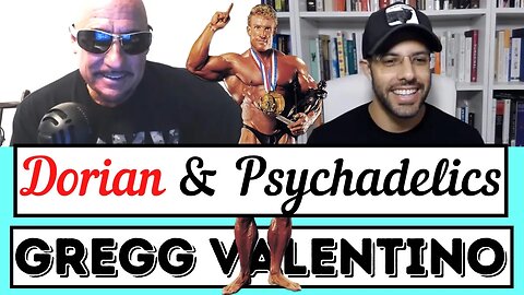 Gregg Valentino on Dorian Yates, Joe Rogan, and Psychadelics