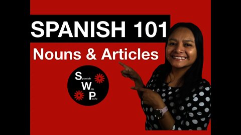 Spanish 101 - Learn Nouns and Articles in Spanish for Beginners - Spanish With Profe
