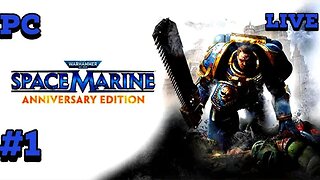 Warhammer 40K Space Marine Anniversary Edition PC Livestream 01