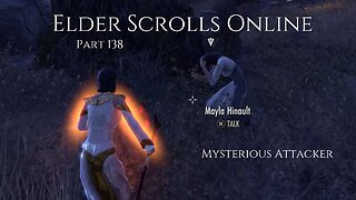 The Elder Scrolls Online Part 138 - Mysterious Attacker