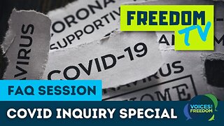 Covid Inquiry Special - FAQ Session