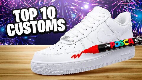 My Top 10 Custom Shoe Videos Of 2022!🎨👟(Amazing)