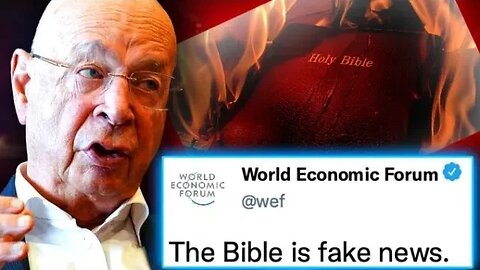 WEF Orders Governments To BAN The Bible