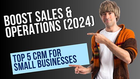 Top 5 CRM Software for Small Businesses in 2024 | Streamline Your Sales & Operations