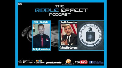 The Ripple Effect Podcast # 88 (Ray McGovern)