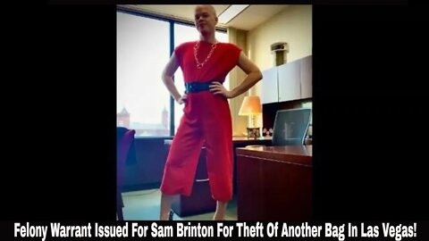 Felony Warrant Issued For Sam Brinton For Theft Of Another Bag At Las Vegas Airport!