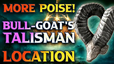How To Get Bull Goat's Talisman Location - How To Get MORE POISE