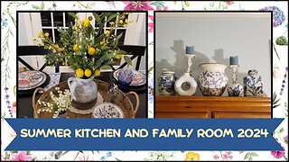 Summer Kitchen and Family Room| Decorate with Me 2024