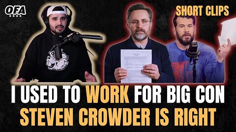 I Used to Work For Big Con | Steven Crowder is RIGHT