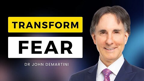 What Are The 7 Fears and How to Overcome Them | Dr John Demartini