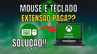 EXTENSÃO AGORA É PAGA?? TECLADO e MOUSE no XCLOUD, COMO RESOLVER??