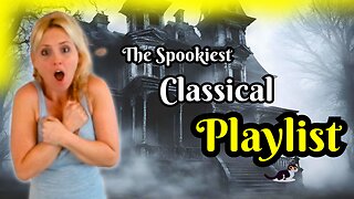 Death and Classical Music. The Best of Spooky Classics