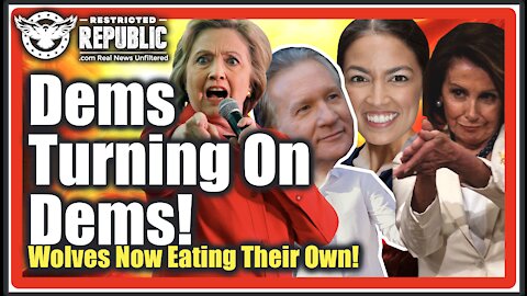 Democrats Turning On Democrats! Wolves Now Eating Their Own! Hope For America Prevails!