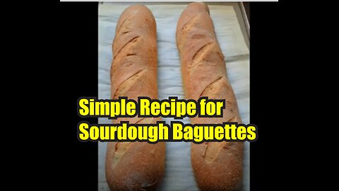 Simple Recipe for Sourdough Baguettes