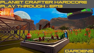 PLANET CRAFTER HARDCORE PLAY THROUGH - EP13
