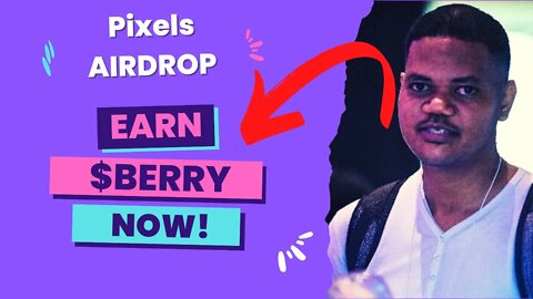 Pixels Game - Start Playing, Earn $BERRY & In game NFTs. Axeing For Help Quest Part Two - Tutorial!