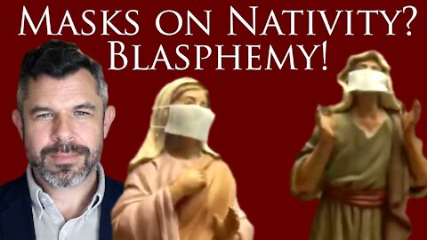 Masks on Nativity Scene? Blasphemy!