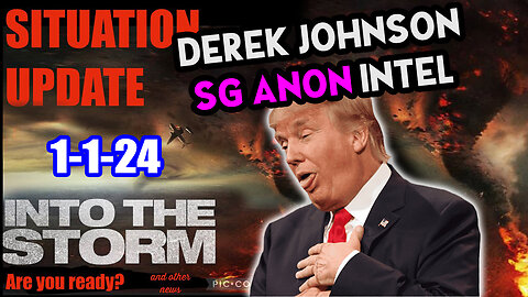 Situation Update 1/1/24 ~ Trump Return - Q Post - White Hats Intel ~ Derek Johnson Decode. SGAnon