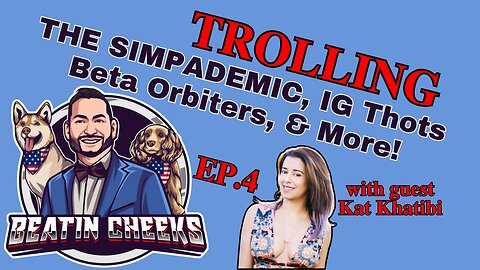 TROLLING - THE SIMPADEMIC, IG THOTS, BETA ORBITERS, & MORE!!! with Special Guest Kat Khatibi