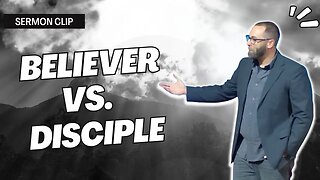 Believers vs. Disciples #sermonclip