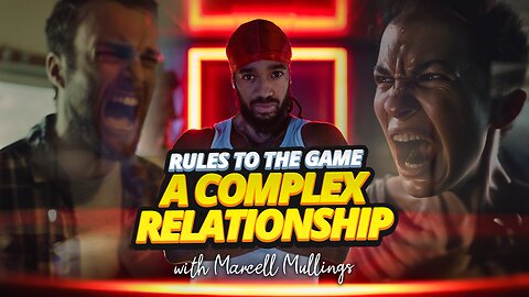 RULES TO THE GAME | A COMPLEX RELATIONSHIP