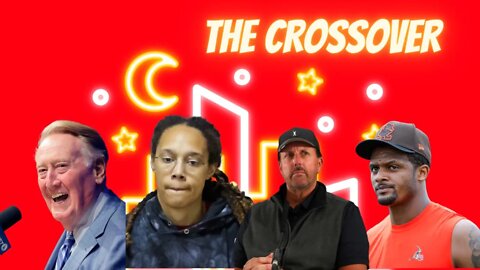 The Crossover- Vin Scully, Brittney Griner, LIV/PGA Tour, Deshaun Watson