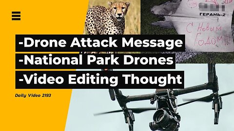 New Years Drone Attack Message, National Park Thermal Drone Tests, Video Direction
