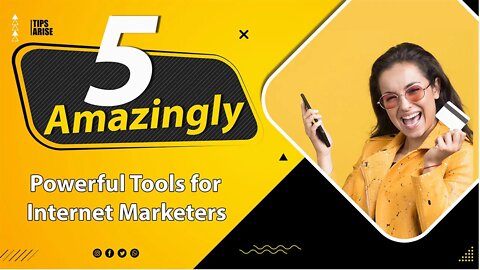 5 Amazingly Powerful Tools for Internet Marketers