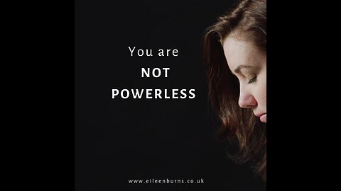 You Are Not Powerless - You Are Not Lost #powerless #empowerment