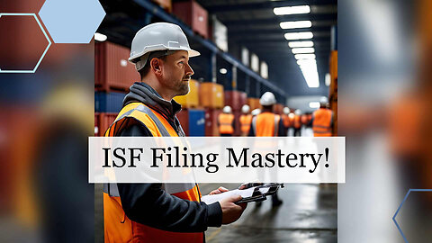 Demystifying ISF Filing: A Guide to Aligning Compliance with Trade Regulations