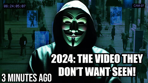 2024 - The Video They Don't Want Seen!