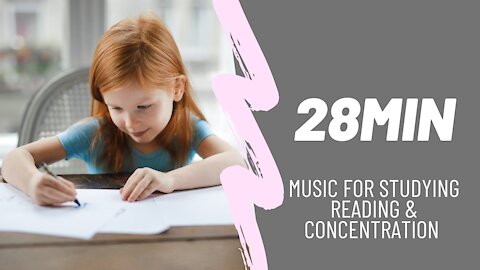 Music for Kids Studying, Reading & Concentration 28min