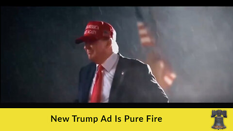 New Trump Ad Is Pure Fire