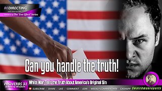 White Man Tells the Truth About America's Original Sin