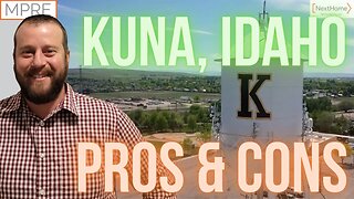 KUNA, IDAHO - the PROS and CONS of living here!