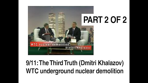 9/11 - The Third Truth - Dimitri Khalazov - Part 2of2