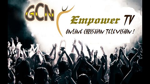 GCN Empower TV