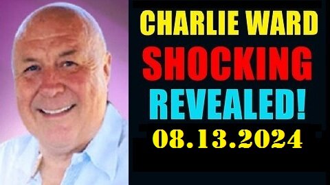 Charlie Ward GeoPolitical Update 08-13-2024