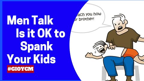 Men talk Is it ok to spank your kids Pt 1 #getitoffyourchestmedia #gioycm